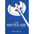 The Battle Axe: Winning Spiritual Warfare