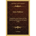Ainu Folklore: Traditions and Culture of the Vanishing Aborigines of Japan 1949