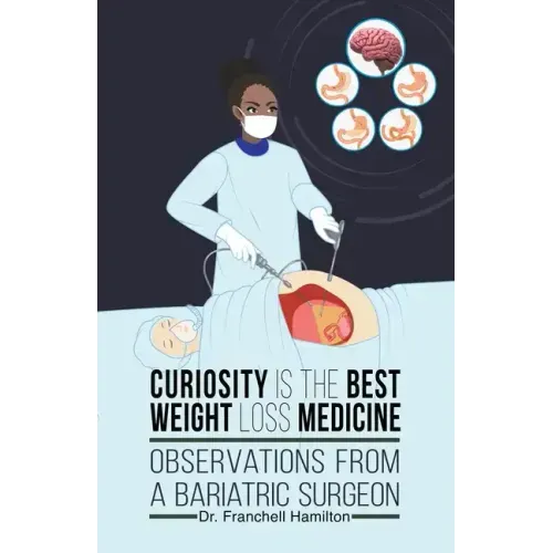Curiosity is the Best Weight Loss Medicine: Observations from a Bariatric Surgeon