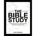 The Bible Study: A One-Year Study of the Entire Bible and How It Relates to You