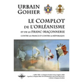 Le complot de l'orléanisme et de la franc-maçonnerie