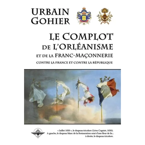 Le complot de l'orléanisme et de la franc-maçonnerie
