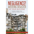 Negligence! Averting Disaster at Your Building: Lessons Learned from the Champlain Towers Collapse