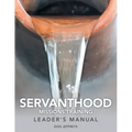 Servanthood Missions Training: Leader's Manual