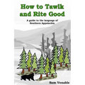 How to Tawlk and Rite Good: A guide to the language of Southern Appalachia