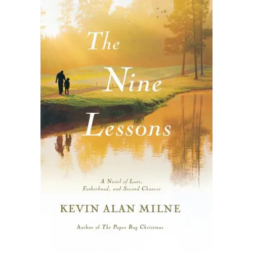 The Nine Lessons: A Novel of Love, Fatherhood, and Second Chances