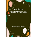A Life of Walt Whitman