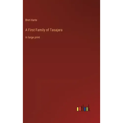 A First Family of Tasajara: in large print