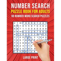 Number Search Puzzle Books for Adults: 90 Large Print Number Find Word Search Puzzles