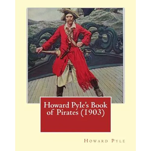 Howard Pyle's Book of Pirates (1903). By: Howard Pyle: Howard Pyle (March 5, 1853 - November 9, 1911) was an American illustrator and author, primaril