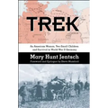 Trek: An American Woman, Two Small Children and Survival in World War II Germany