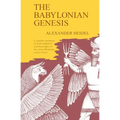 The Babylonian Genesis: The Story of the Creation