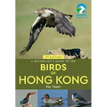 A Naturalist's Guide to the Birds of Hong Kong 2nd