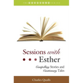 Sessions with Esther: Compelling Stories and Cautionary Tales