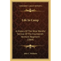 Life in Camp: A History of the Nine Months' Service of the Fourteenth Vermont Regiment (1864)