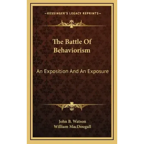 The Battle of Behaviorism: An Exposition and an Exposure