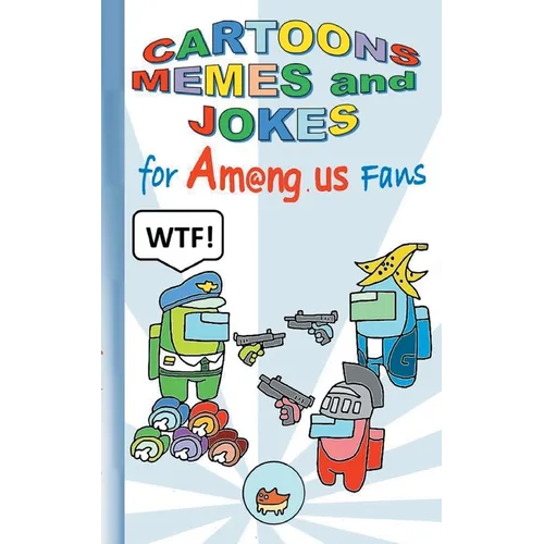 Cartoons, Memes and Jokes for Am@ng.us Fans: humor, fun, funny, jokebook, witty humorous, App, computer, pc, game, apple, videogame, kids, children, I