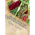 Recipes from the Bartolini Kitchens: With Memories of Life in a Two-Flat