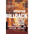 Operation Rollback: America's Secret War Behind the Iron Curtain