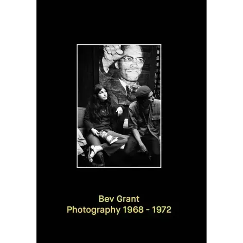 Bev Grant: Photography 1968-1972