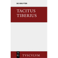 Tiberius: ROMs Geschichte Seit Augustus Tod. Lateinisch Und Deutsch. I.-VI. Buch