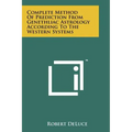 Complete Method Of Prediction From Genethliac Astrology According To The Western Systems