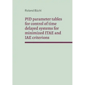 PID parameter tables for control of time delayed systems for minimized ITAE and IAE criterions: The Büchi parameters