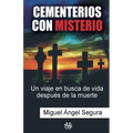 Cementerios con misterio: Un viaje en busca de vida después de la muerte