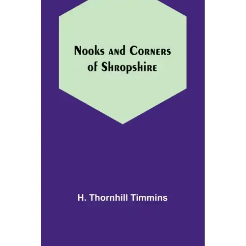 Nooks and Corners of Shropshire