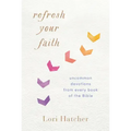 Refresh Your Faith: Uncommon Devotions from Every Book of the Bible