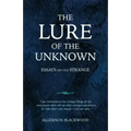 The Lure of the Unknown: Essays on the Strange