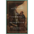 The Dawning of Redemption: The Story of the Pentateuch and the Hope of the Gospel