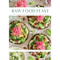 Raw Food Feast: Vibrant Health Through Living Foods