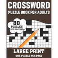 Crossword Puzzle Book For Adults: 80 Large Print Easy To Hard Entertaining Fun Puzzles Crossword Book For Seniors, Adults Women And Men To Enjoy Holid