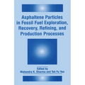 Asphaltene Particles in Fossil Fuel Exploration, Recovery, Refining, and Production Processes