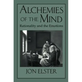 Alchemies of the Mind: Rationality and the Emotions