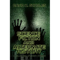 Science Fiction and Alternate History: A Collection of Short Stories