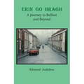 Erin Go Bragh: A Journey to Belfast and Beyond