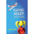Daring Mary Aviation Pioneer
