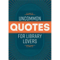 Uncommon Quotes for Library Lovers