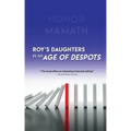 Roy's Daughters in an Age of Despots