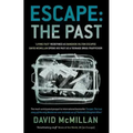 Escape: The Past: 'Living Fast' Redefined As Bangkok Hilton Escapee David Mcmillan Opens His Past As A Teenage Drug-Trafficker