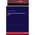 Guide to Moosehead lake and Northern Maine