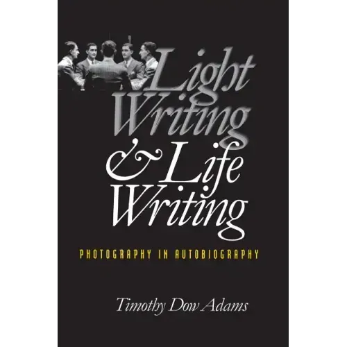 Light Writing and Life Writing: Photography in Autobiography