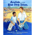 Armando and the Blue Tarp School