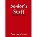 Senior's Stuff - Travelling Tips