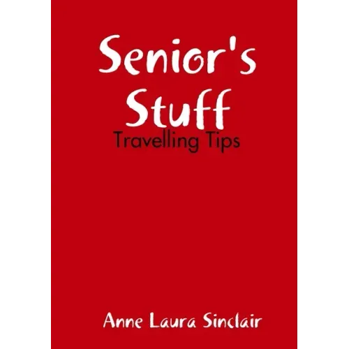 Senior's Stuff - Travelling Tips