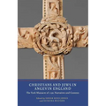 Christians and Jews in Angevin England: The York Massacre of 1190, Narratives and Contexts