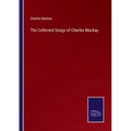 The Collected Songs of Charles Mackay