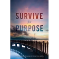 Survive for Purpose